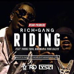 Rich Gang - Ridin Ft. Young Thug, Birdman, Yung Ralph