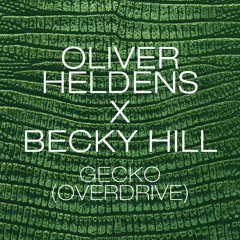 Oliver Heldens X Becky Hill - Gecko (Overdrive)|(Remix)
