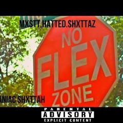 Maniac ShxTTah- No Flex Zone Fre