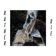 rather die