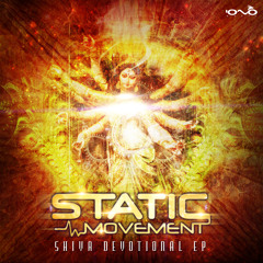 Static Movement - Shiva Devotional EP [IONO MUSIC] Released Now!!