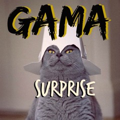 Gama - Surprise ||FREE DOWNLOAD||