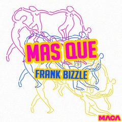 Frank Bizzle - Mas Que (Original mix)