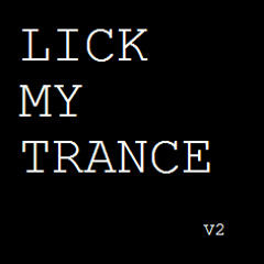 Creeds - Lick My Trance II ( Psytrance To Gabber V2 )