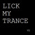Artwork for Creeds - Lick My Trance II ( Psytrance To Gabber V2 )