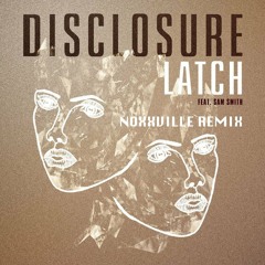 Latch Noxxville Remix