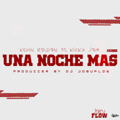Kevin Roldan Ft. Nicky Jam - Una Noche Mas (Dmbw Rmx)(Dj JobuFlow) 2K14