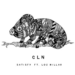 Cln - Satisfy (ft. Lou Millar)