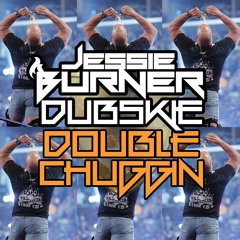 Dubskie x JessieBurner - Double Chuggin (Stone Cold Steve Austin)