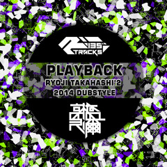 SHUSEI + RYOJI TAKAHASHI - PLAYBACK(RYOJI TAKAHASHI'2 Dubstyle/HDM Extended)