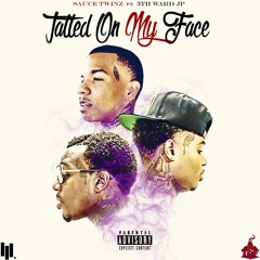 Sauce Twinz: "Tatted On My Face" Ft 5th Ward JP Prod By Chris Macc