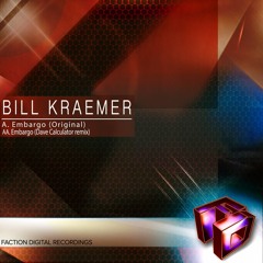 Bill Kraemer - Embargo - Dave Calculator Remix