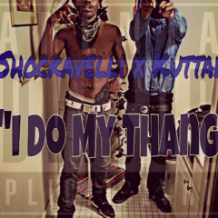 Shockavelli - I Do My Thang Feat. Kuttah