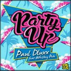 Party Up (Oakes & Lennox Mix) - Paul Dluxx Ft Whiskey Pete {Preview}