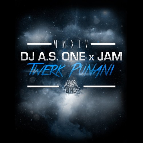 DJ A.S.ONE  x JAM  (Twerk Punani )
