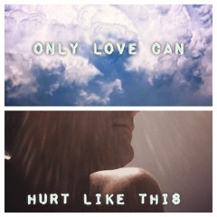 Only Love Can Hurt Like This