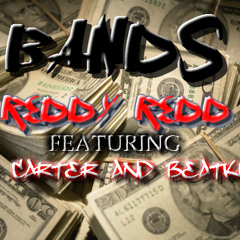 Bands = Reddy Redd Featuring Beat King & D carter
