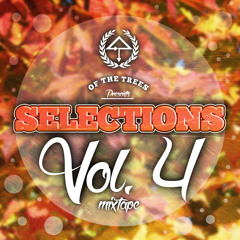 Of the Trees Presents: Selections Vol. 4 Mixtape