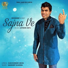 Sajna Ve - Devinder Sunny -- Panj - Aab Records -- Latest Punjabi Song 2014 -- Full HD