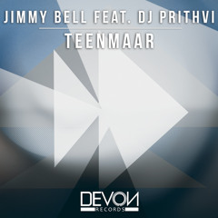 DJ Jimmy Bell Feat. DJ Prithvi - TEENMAAR (OUT NOW)