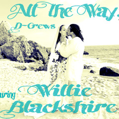 ALL THE WAY - Dr. Crews - Ft. Willie Blackshire (prod. by Dr. Crews)