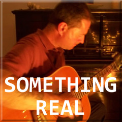 Something Real