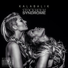 KALABALIK - Stockholm Syndrome