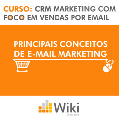 Poscast | Conceitos do e-mail marketing  | Curso: CRM Marketing Com Foco Em Vendas Por E-mail