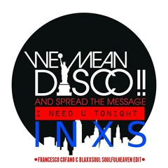 INXS - I Need You Tonight (Blaxxsoul VS Francesco Cofano SoulfulHeaven Bootleg  Edit)