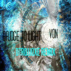 Bridge To Light  Von   Dtrdjjoxe remix
