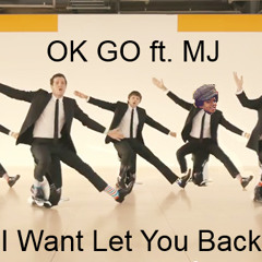 I Want Let You Back (OK GO ft. Michael Jackson)