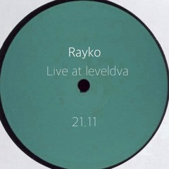 LEVELDVA | RAYKO | LIVE MIX 21.11
