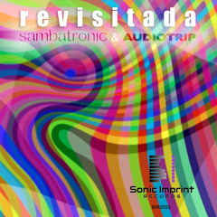 Sambatronic & AudioTrip :: Revisitada (OUT NOW)