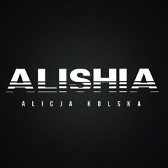 All Nite Long - ALISHIA Alicja Kolska (unmixed)(prod. by A.Songz)