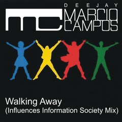 DJ Marcio Campos - Walking Away (Influences Information Society Mix)