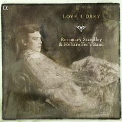 Love I Obey - Rosemary Standley & Helstroffer's Band