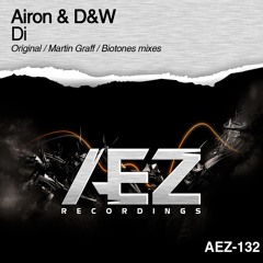 AEZ132 : Airon & D&W - Di (Martin Graff Remix)