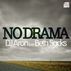 NO DRAMA ~ Aron Feat. Beth Sacks ~ (Oscar Velazquez Remix) SC Preview Avail on Beatport