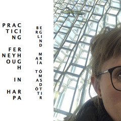 Practicing Ferneyhough In Harpa