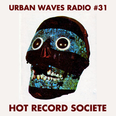Urban Waves Radio 31- Hot Record Société