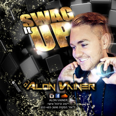 Dj Alon Vainer - Swag It Up - vol 1!!
