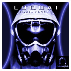 LoQuai - Toxic Planet (Original Cut ) Nueva Digital