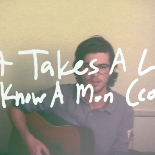 It Takes A Lot To Know A Man (Damien Rice cover)