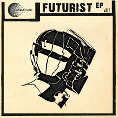 Faded Music 017 - Futurist EP preview (Released 01.12.2014)