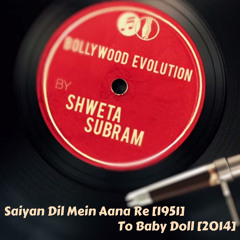 Shweta Subram - Bollywood Evolution | Saiyan Dil Mein Aana Re (1951) To Baby Doll (2014)