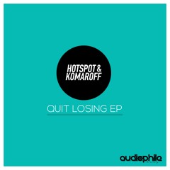 Hotspot & Komaroff - Quit Losing