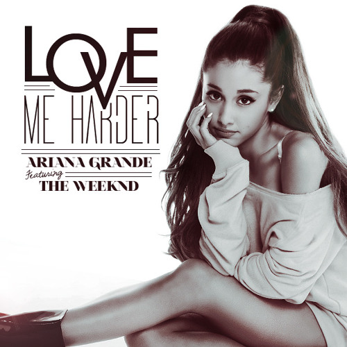 Ariana grande the weeknd-love me harder