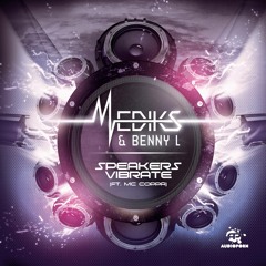 Mediks & Benny L - Speakers Vibrate (Ft. MC Coppa)