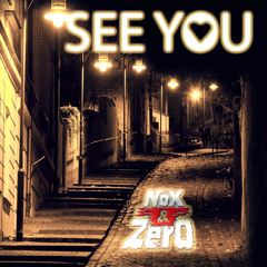 Nox & Zero - See You