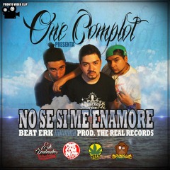 One Complot - No Se Si Me Enamore (Beat Erk)